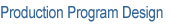 Production Program Design